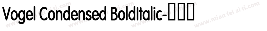 Vogel Condensed BoldItalic字体转换